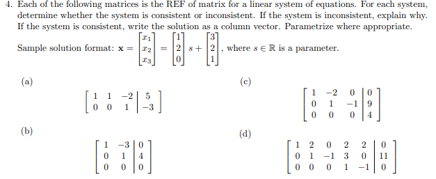 Solved 4. Each of the following matrices is the REF of | Chegg.com