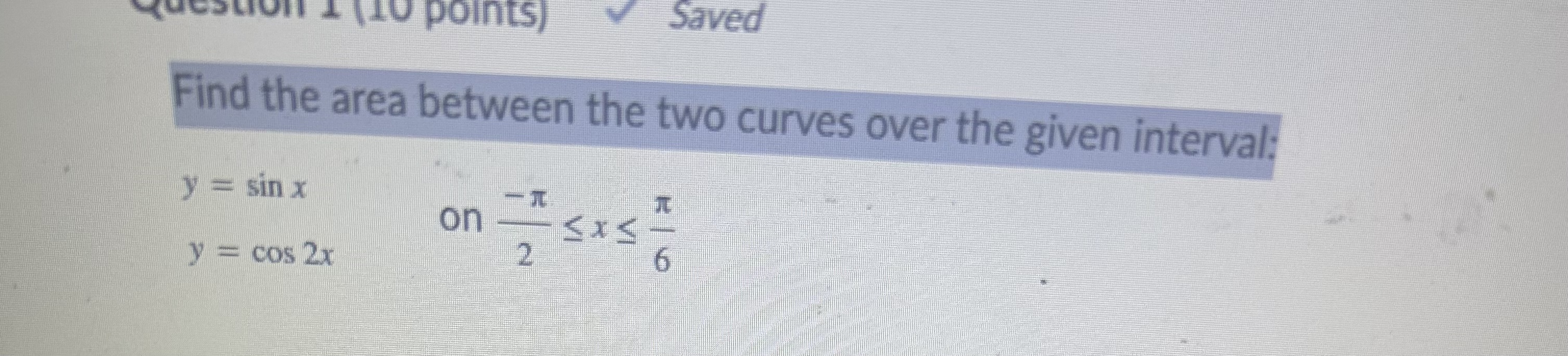 Solved Find the area between the two curves over the given | Chegg.com