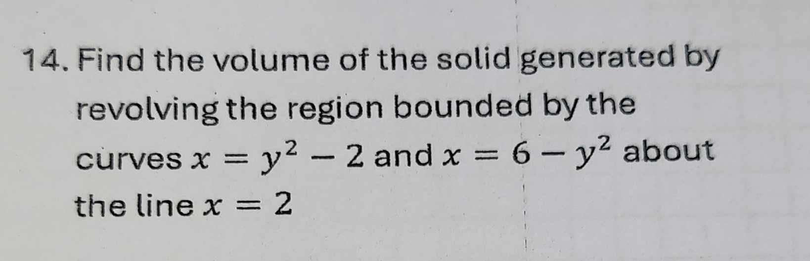 [Solved]: Find the volume of the solid generated by revolvin