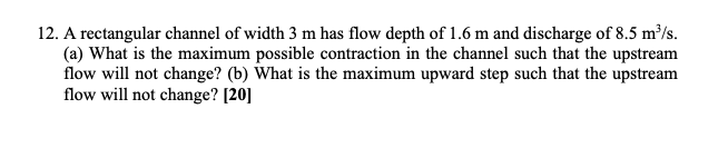Solved 12. A rectangular channel of width 3 m has flow depth | Chegg.com