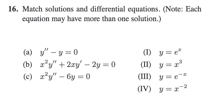 16. Match solutions and differential equations. (Note: Each equation may have more than one solution.)
(a) \( y^{\prime \prim