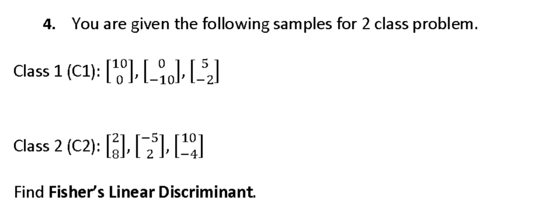 Solved 4. You are given the following samples for 2 class | Chegg.com