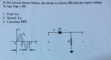 Solved In the circuit shown below, the diode is silicon (SI) | Chegg.com