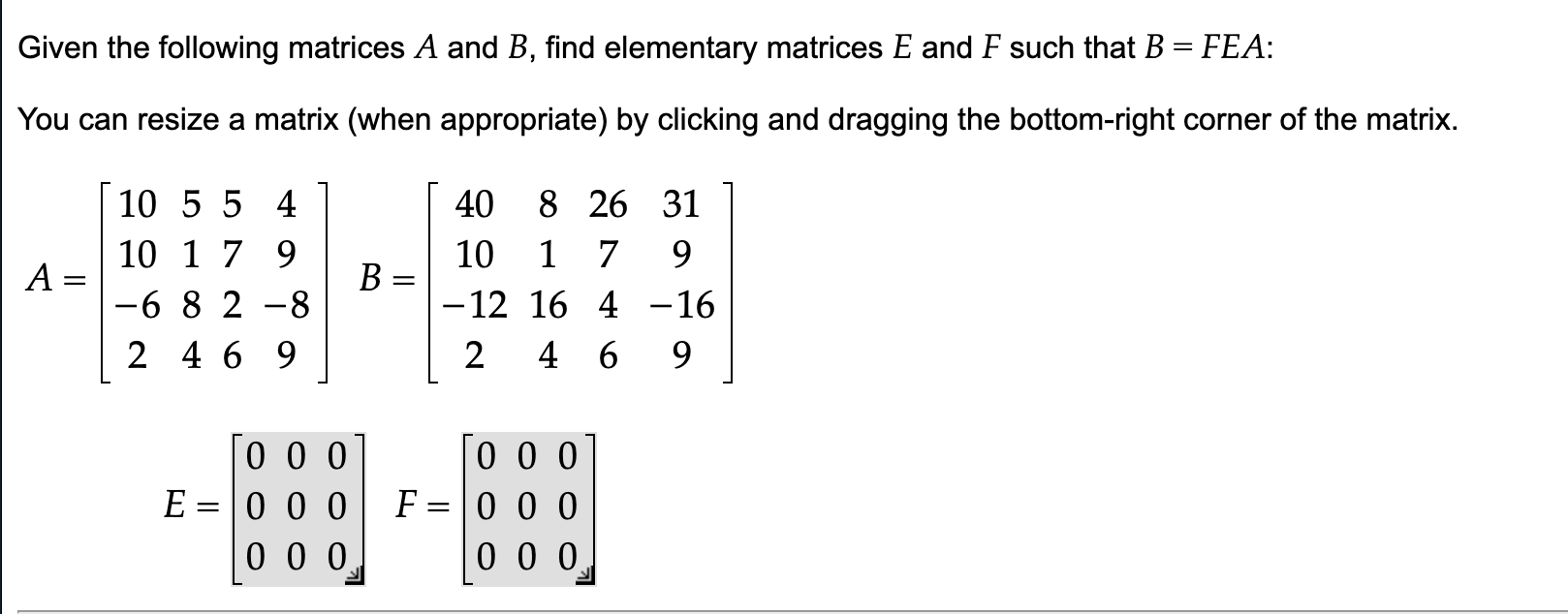 Solved Given the following matrices A and B, find elementary | Chegg.com