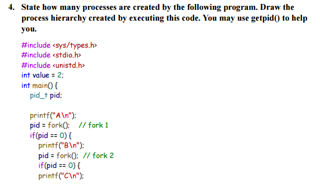 4. State how many processes are created by the | Chegg.com