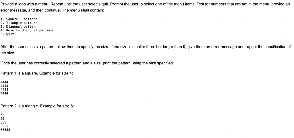 Solved Provide a loop with a menu. Repeat until the user | Chegg.com