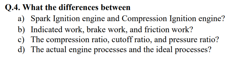 Solved Q.4. What the differences between a) Spark Ignition | Chegg.com