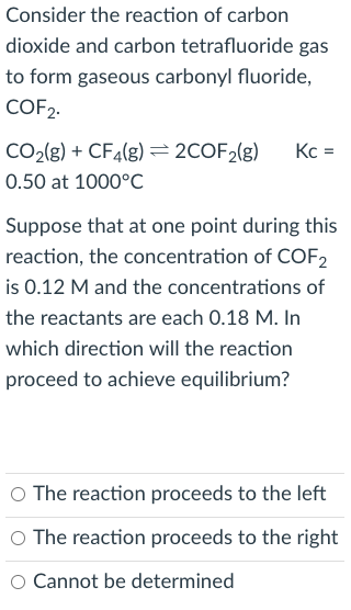 Consider the reaction of carbon dioxide and carbon tetrafluoride gas to form gaseous carbonyl fluoride, \( \mathrm{COF}_{2} \