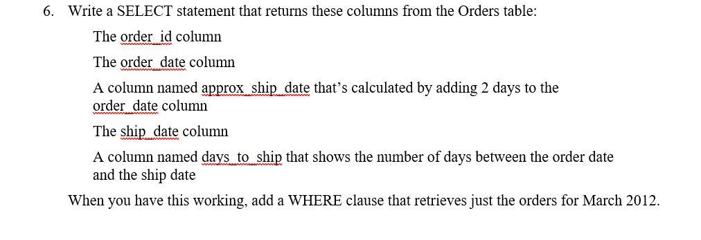 Solved 6. Write a SELECT statement that returns these | Chegg.com