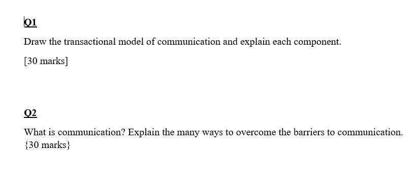 Solved 01 Draw the transactional model of communication and | Chegg.com