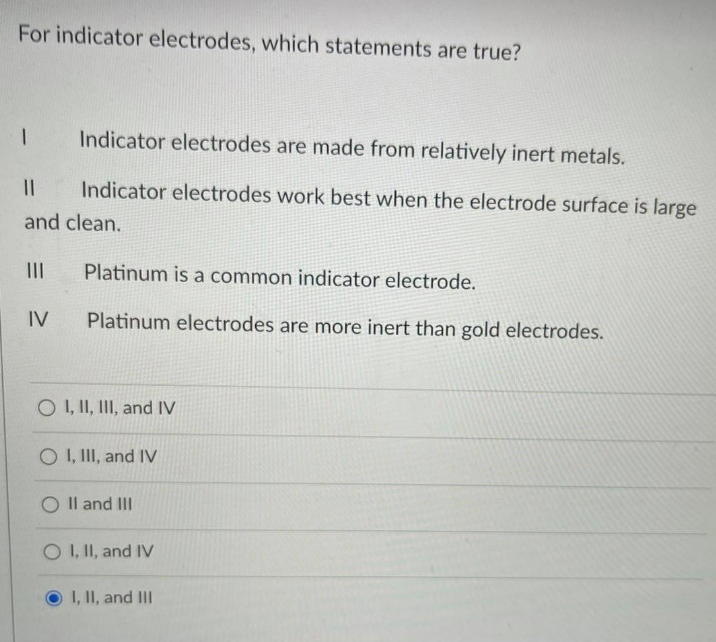Solved For indicator electrodes, which statements are true?