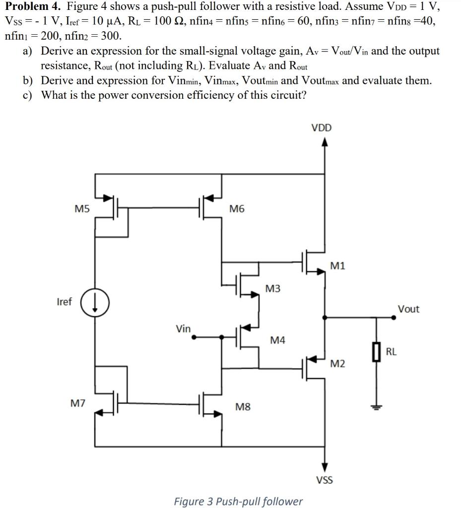 Problem 4. Figure 4 shows a push-pull follower with a | Chegg.com