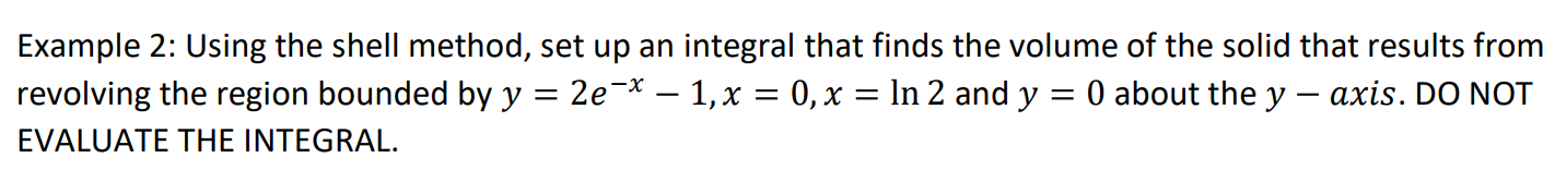 Solved Example 2: Using the shell method, set up an integral | Chegg.com