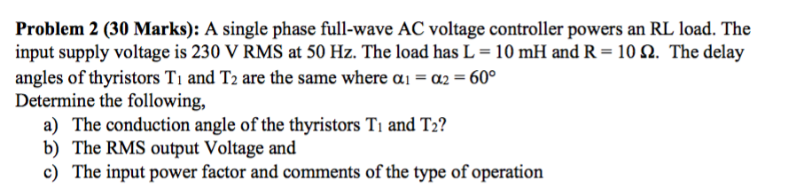 Solved Problem 2 (30 Marks): A single phase full-wave AC | Chegg.com