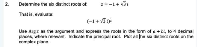 Solved 2. Determine the six distinct roots of: z=-1+ V3 i | Chegg.com