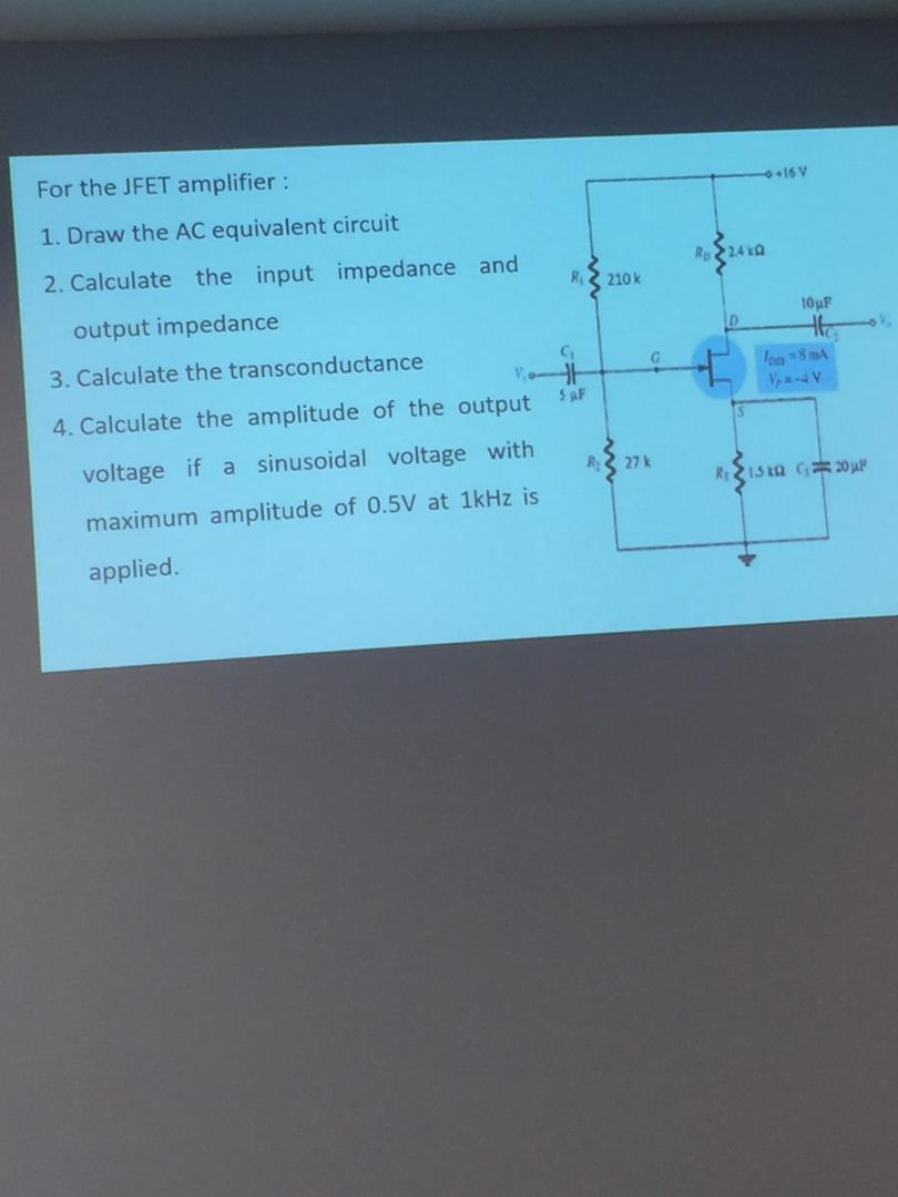 Solved For The Jfet Amplifier 16 V 1 Draw The Ac 6115