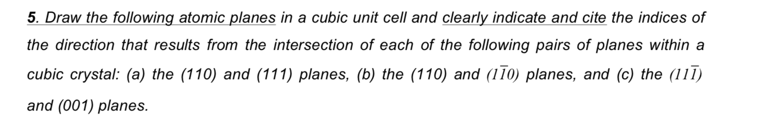 Solved 5. Draw the following atomic planes in a cubic unit | Chegg.com