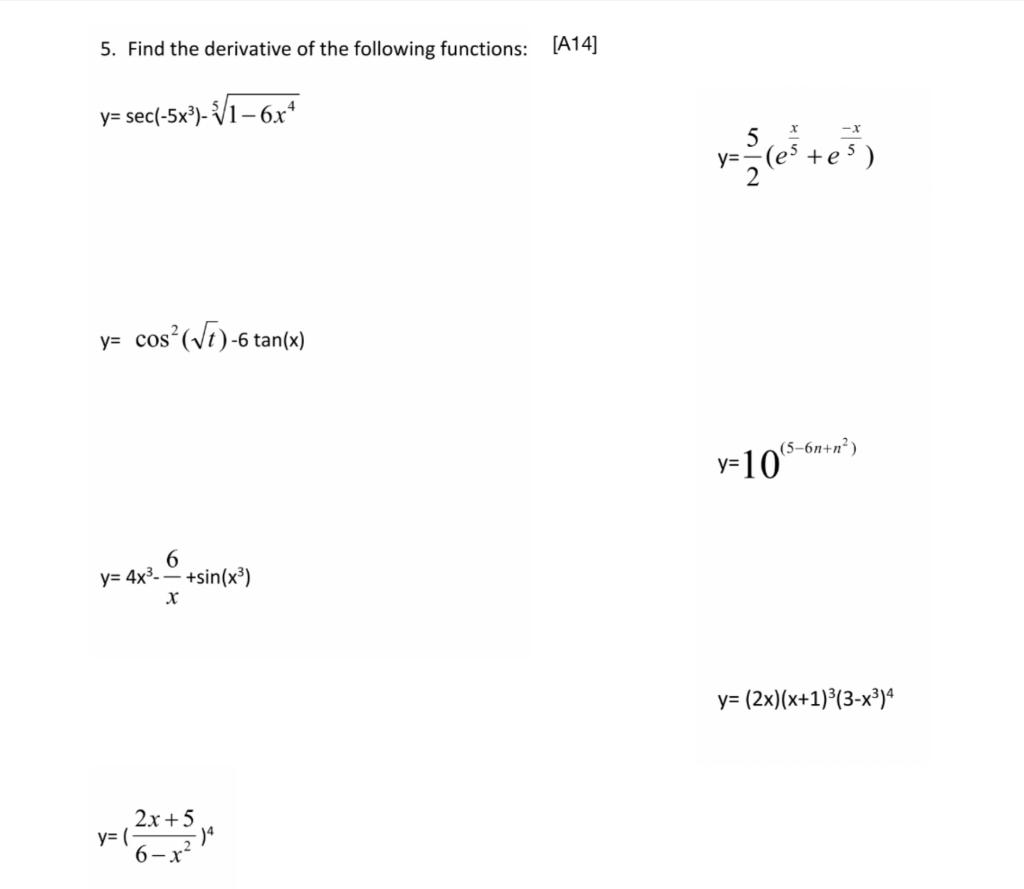 5. Find the derivative of the following functions: [A14] \[ y=\sec \left(-5 x^{3}\right)-\sqrt[5]{1-6 x^{4}} \] \[ y=\frac{5}