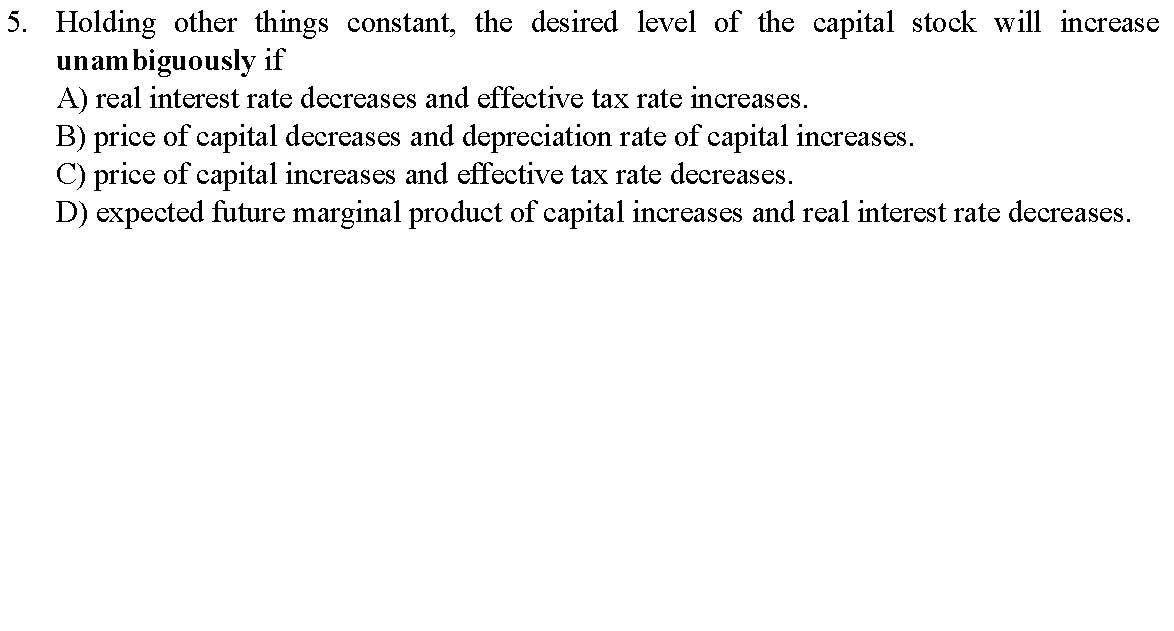 Solved 5. Holding other things constant, the desired level