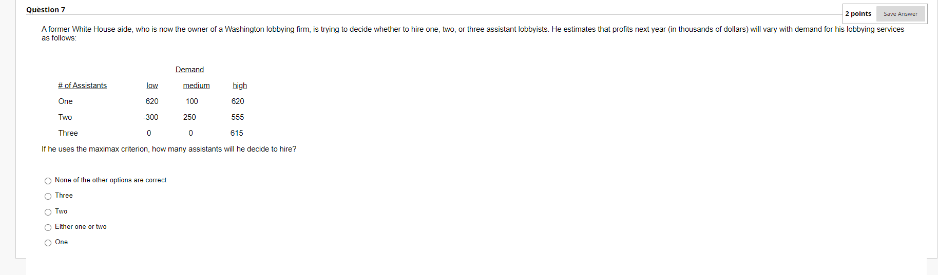 Solved Question 7 2 points as follows: If he uses the | Chegg.com