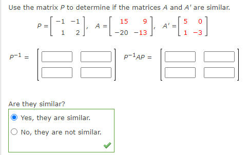 Solved Use the matrix P to determine if the matrices A and | Chegg.com