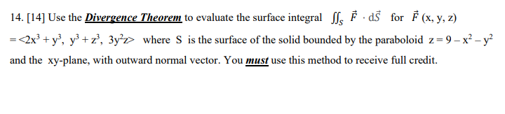 Solved 14. [14] Use the Divergence Theorem to evaluate the | Chegg.com