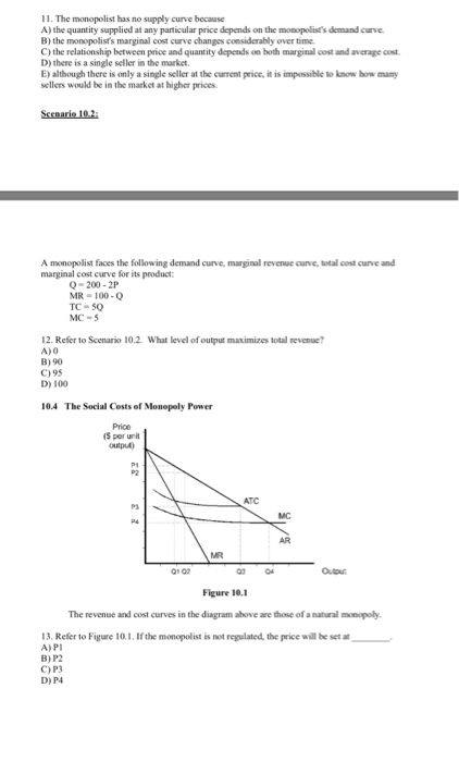 Solved 11. The monopolist has no supply curve because A) the | Chegg.com