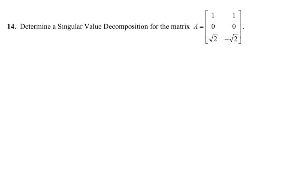 Solved 1 1 14. Determine A Singular Value Decomposition For | Chegg.com