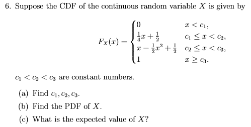 Solved 6. Suppose the CDF of the continuous random variable | Chegg.com