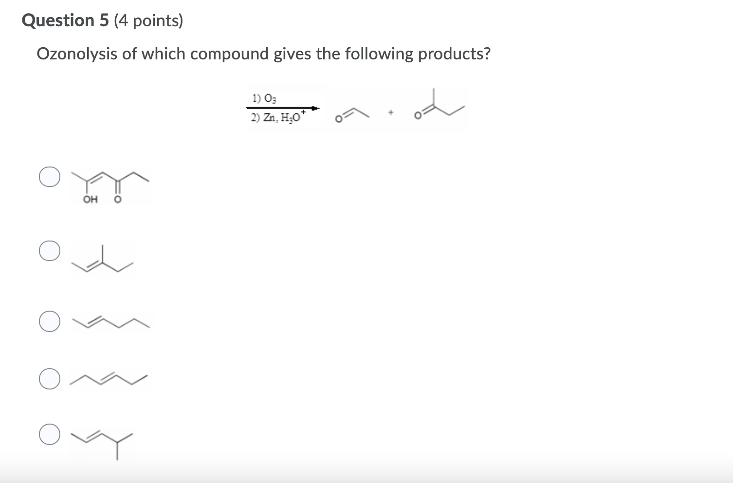 Solved Question 5 (4 points) Ozonolysis of which compound | Chegg.com