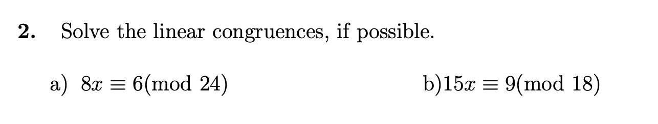 Solved 2. Solve The Linear Congruences, If Possible. A) 8x = | Chegg.com