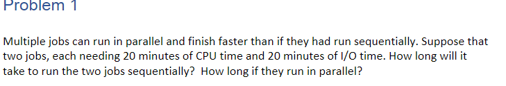 Solved Problem 1 Multiple jobs can run in parallel and | Chegg.com