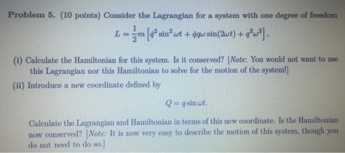 Solved Problem 5. (10 points) Consider the Lagrangian for a | Chegg.com