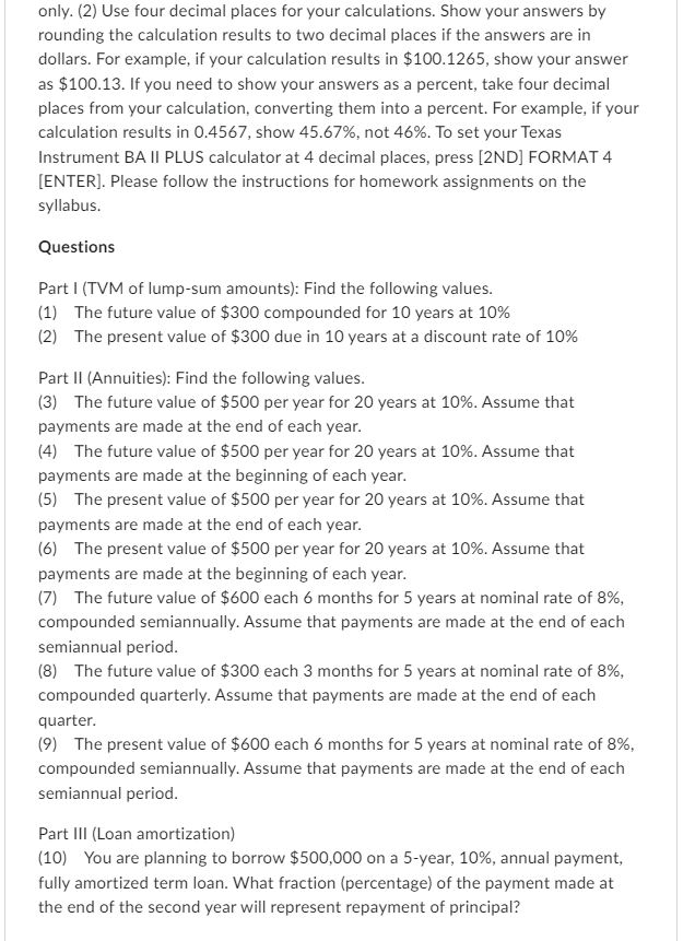 only. (2) Use four decimal places for your
