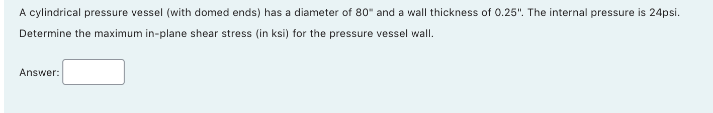 Solved A cylindrical pressure vessel (with domed ends) has a | Chegg.com