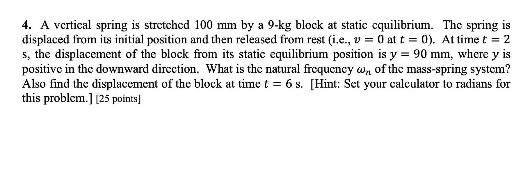 Solved 4. A vertical spring is stretched 100 mm by a 9-kg | Chegg.com