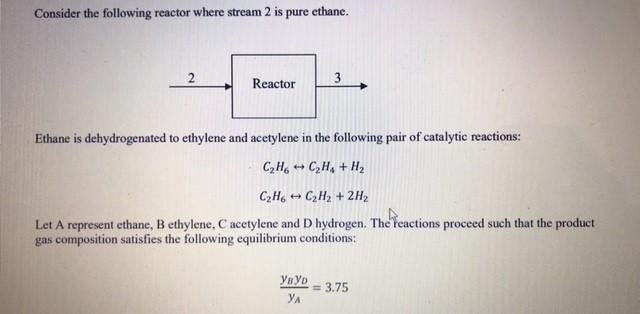 Solved Consider the following reactor where stream 2 is pure