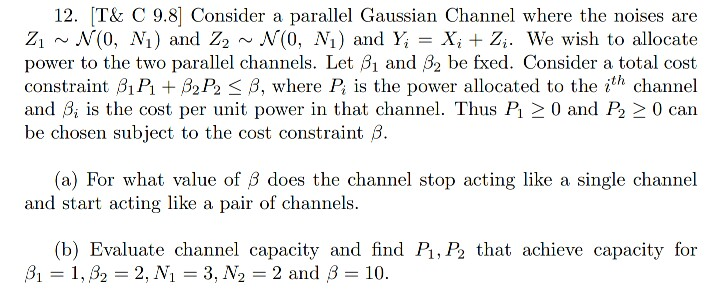 Solved 12. IT& C 9.8] Consider a parallel Gaussian Channel | Chegg.com
