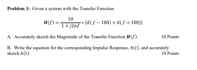 Solved Problem 3: Given a system with the Transfer Function | Chegg.com
