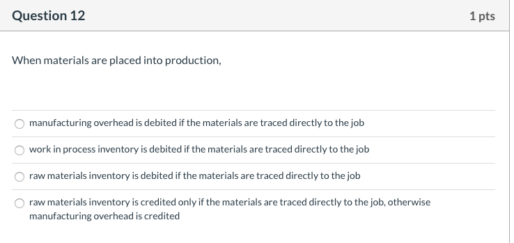 Solved Question 9 1 pts When materials are used in | Chegg.com