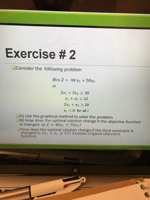 Solved Exercise # 2 Consider The Following Problem Min Z = | Chegg.com