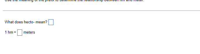 Solved What does hecto-mean? 1 hm = meters