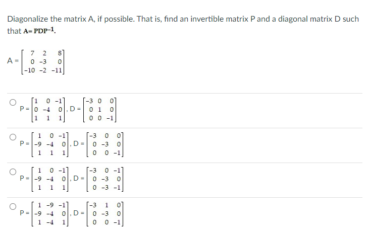 Solved Diagonalize the matrix A, if possible. That is, find | Chegg.com