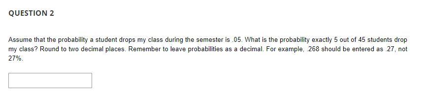 Solved QUESTION 2 Assume that the probability a student | Chegg.com