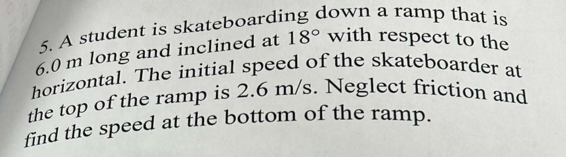 Solved 5. A student is skateboarding down a ramp that is 6.0 | Chegg.com