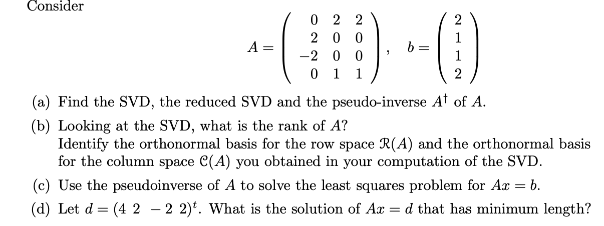 Solved Consider 2 2 A= 2 2 0 0 1 ) b= 0 2 0 2. (a) Find the | Chegg.com