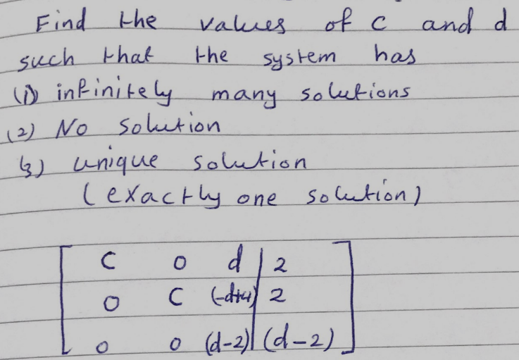 Solved Find the values of c and d such that the system has o | Chegg.com