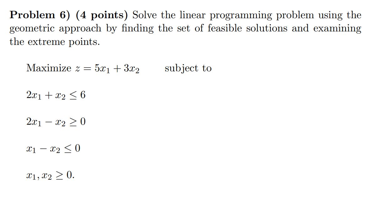 Solved Problem 6) (4 Points) Solve The Linear Programming | Chegg.com