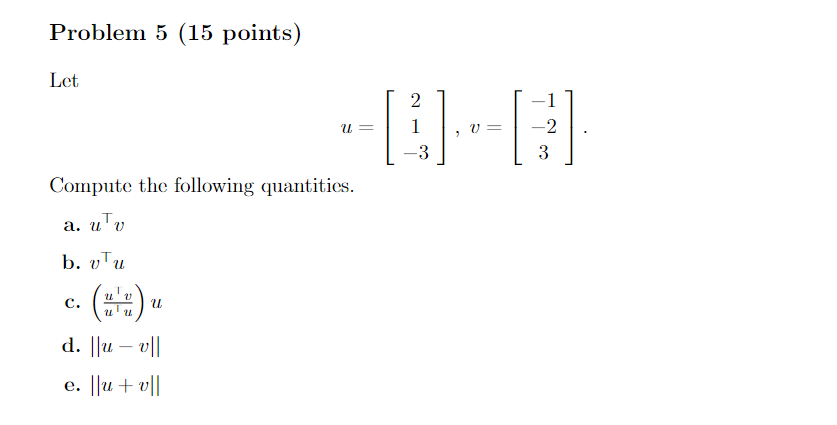 Solved Problem 5 (15 points) Let U= Compute the following | Chegg.com