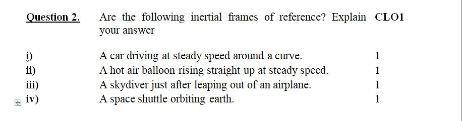 Solved Question 2. Are the following inertial frames of | Chegg.com